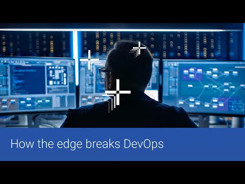 How the Edge Breaks DevOps